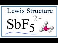Lewis Dot Structure for SbF5 2-  (and Molecular Geometry)