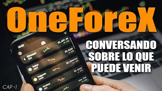 Conversando sobre lo que puede venir en OneForeX | En vivo