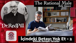 İçindeki Betayı Yok Et - The Rational Male Kesitler Ac051 Dr.toa Videolar
