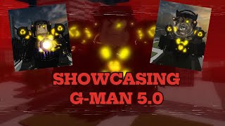 Showcasing G-Man 5.0 Roblox Skibidi Toilet
