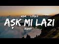 Buray - Ask Mi Lazim (Lyrics) w&k