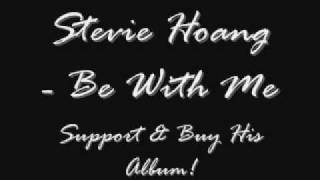 Watch Stevie Hoang Be With Me video