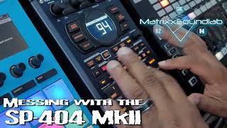 Messing With The SP 404 MKII