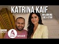 Katrina Kaif interview on what it takes to look like a star | Podcast | Bollywood Uncovered