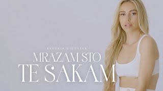 Antonia Gigovska - Mrazam Sto Te Sakam