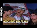 Happy Birthday To You Mr Pedro| Udit Narayan, Amit Kumar, Jolly Mukherjee & Sadhana Sargam