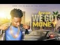 Lyrician - We Got Money | Official Audio | May 2017