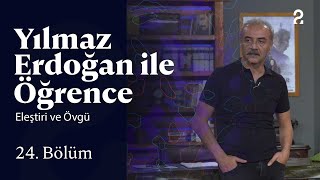Eleştiri Ve Övgü Yılmaz Erdoğan Ile Öğrence 24. Bölüm Trt2