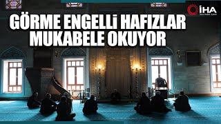 Görme Engelli Hafızların Mukabele Aşkı