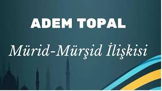 Mürid Mürşid Hukuku Adem Topal
