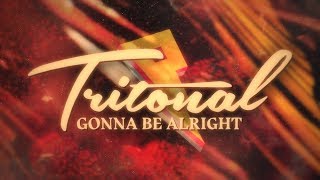 Watch Tritonal Gonna Be Alright feat Mozella video