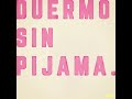 view Duermo Sin Pijama