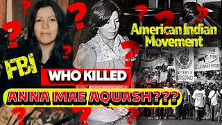 The Ination Of Anna Mae Aquash Aim, Fbi, And The Fight For Justice