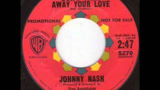 Watch Johnny Nash Dont Take Away Your Love video