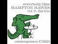 Hampton Hawes Trio - Somebody Loves Me