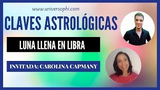 CLAVES ASTROLÒGICAS: Luna Llena en Libra junto a Carolina Capmany