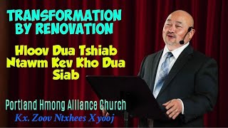 Portland Hmong Alliance Church 01/10/2021 Xf. Zoov Ntxhees "Transformation By Renovation"