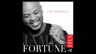 Watch James Fortune  Fiya Live Through It video