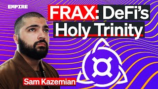 Frax Building The Defi Trinity Sam Kazemian