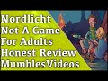 This Game Is Not For Adults! - Nordlicht - MumblesVideos Honest Review