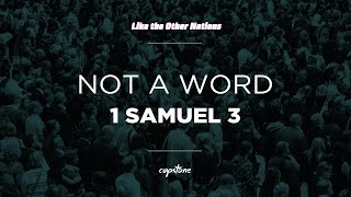 Not A Word // 1 Samuel 3