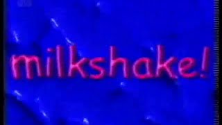 Milkshake 1997-2000
