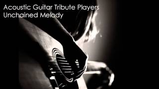 Unchained Melody Acoustic Guitar Tribute Players Unchained Melody Acoustic Guitar Tribute Players