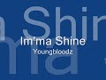 Im'ma Shine - Youngbloodz