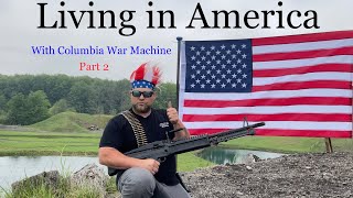 Living In America Part 2.            Columbia War Machine