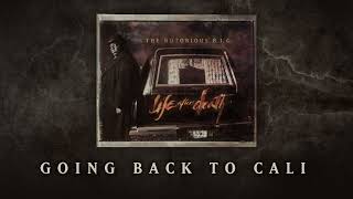 The Notorious B.I.G. - Going Back to Cali ( Audio)