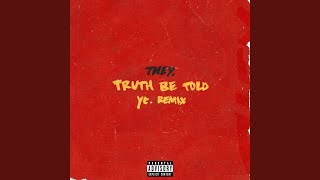 Truth Be Told (Pronouncedyea Remix)