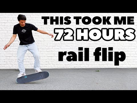 I learned "THE RAIL FLIP" in 72 Hours