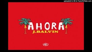 Watch J Balvin Ahora video