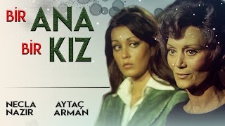 Bir Ana Bir Kız Türk Filmi | FULL | YILDIZ KENTER | NECLA NAZIR
