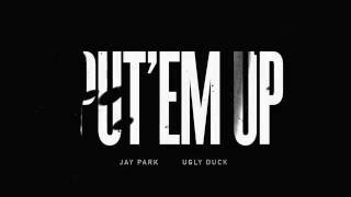 Jay Park & Ugly Duck - Put 'Em Up