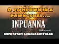Ka Pa Hrawnin Min Pawngsual(INPUANNA)|By-Remremi|Mizo Story|