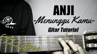 (Gitar Tutorial) ANJI - Menunggu kamu |Mudah & Cepat dimengerti untuk pemula
