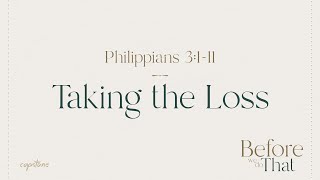 Taking the Loss // Philippians 3:1-11