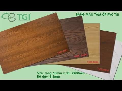 Tổng Hợp Đầy Đủ Tấm Nhựa Ốp Tường - Trần PVC Vân Gỗ TGI