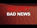 Bad News Video preview