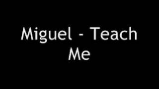 Watch Miguel Teach Me video