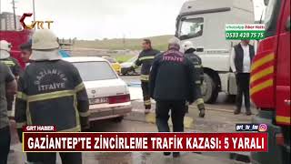 Gaziantepte Zincirleme Trafik Kazası 5 Yaralı
