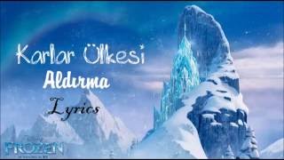 Karlar Ülkesi Aldırma Turkishtürkçe Lyrics