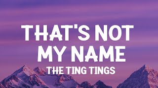 The Ting Tings - That's Not My Name (Lyrics) they call me hell they call me stac