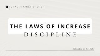 The Laws of Increase - Discipline (4 of 6)