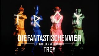 Watch Die Fantastischen Vier Troy video