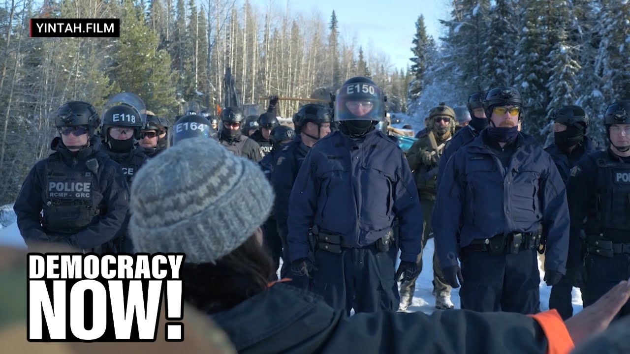 Get Off Our Territory: Wet’suwet’en Land Defenders Condemn Canadian Police Raid on Pipeline Protest