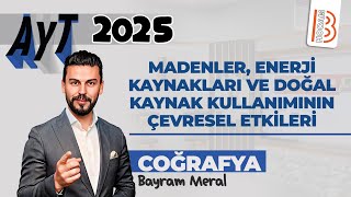 31 Ayt Coğrafya - Madenler, Enerji Kaynakları Ve Doğal Kaynak Kullanımının Çevresel Etkileri