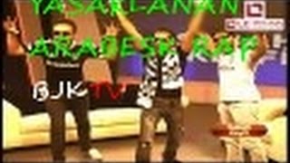 BJK TV RAP - Yasaklanan arabesk rap versiyon