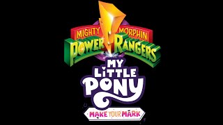 Mighty Morphin Power Rangersmy Little Pony Make Your Mark Intro